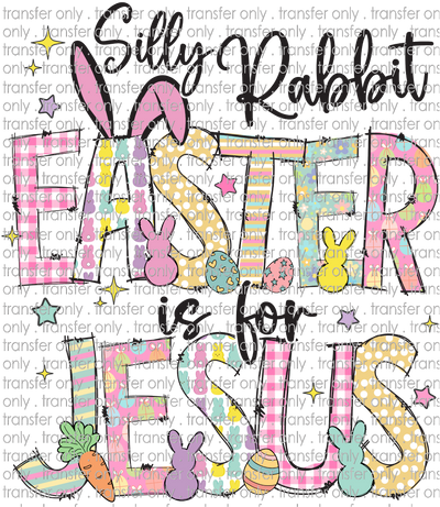 EST 177 Silly Rabbit Easter is for Jesus