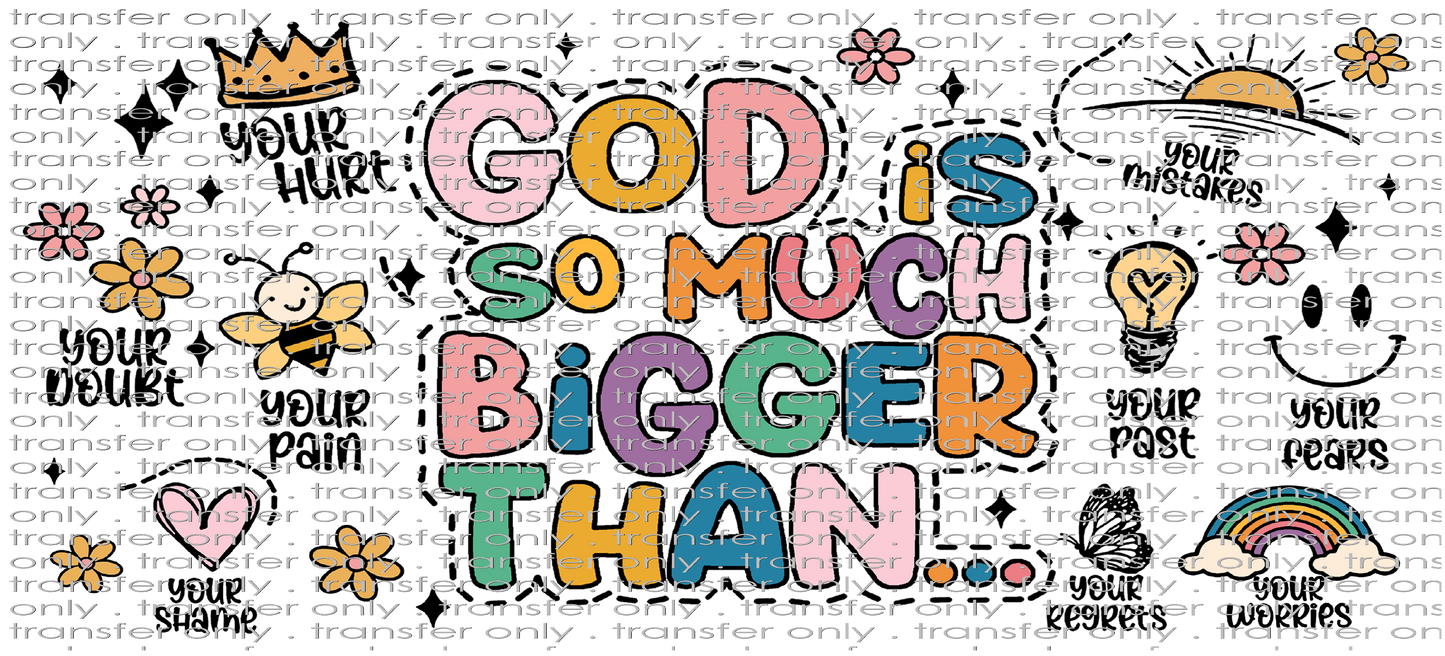 FAITH UV 104 God is Much Bigger Than UV DTF 16oz Wrap