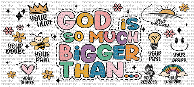 FAITH UV 104 God is Much Bigger Than UV DTF 16oz Wrap