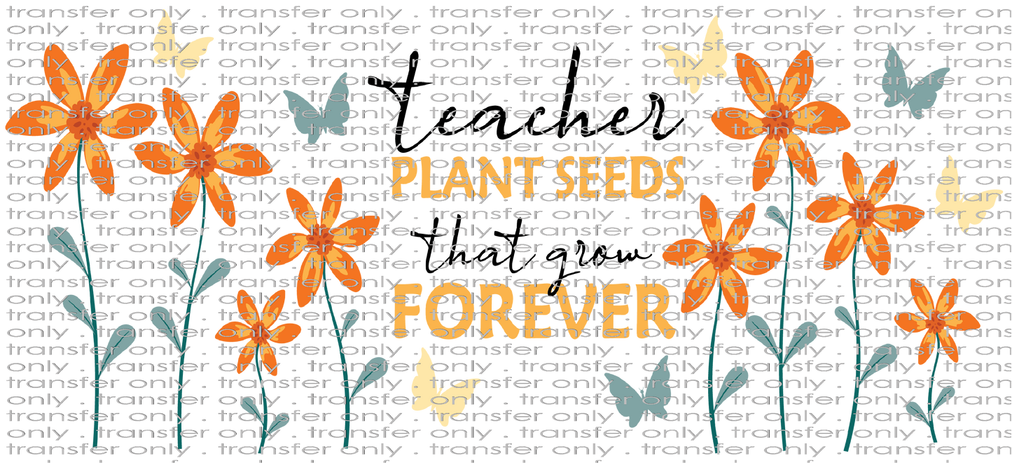 SCH UV 112 Teachers Plant Seeds Orange Flowers UV DTF 16oz Wrap