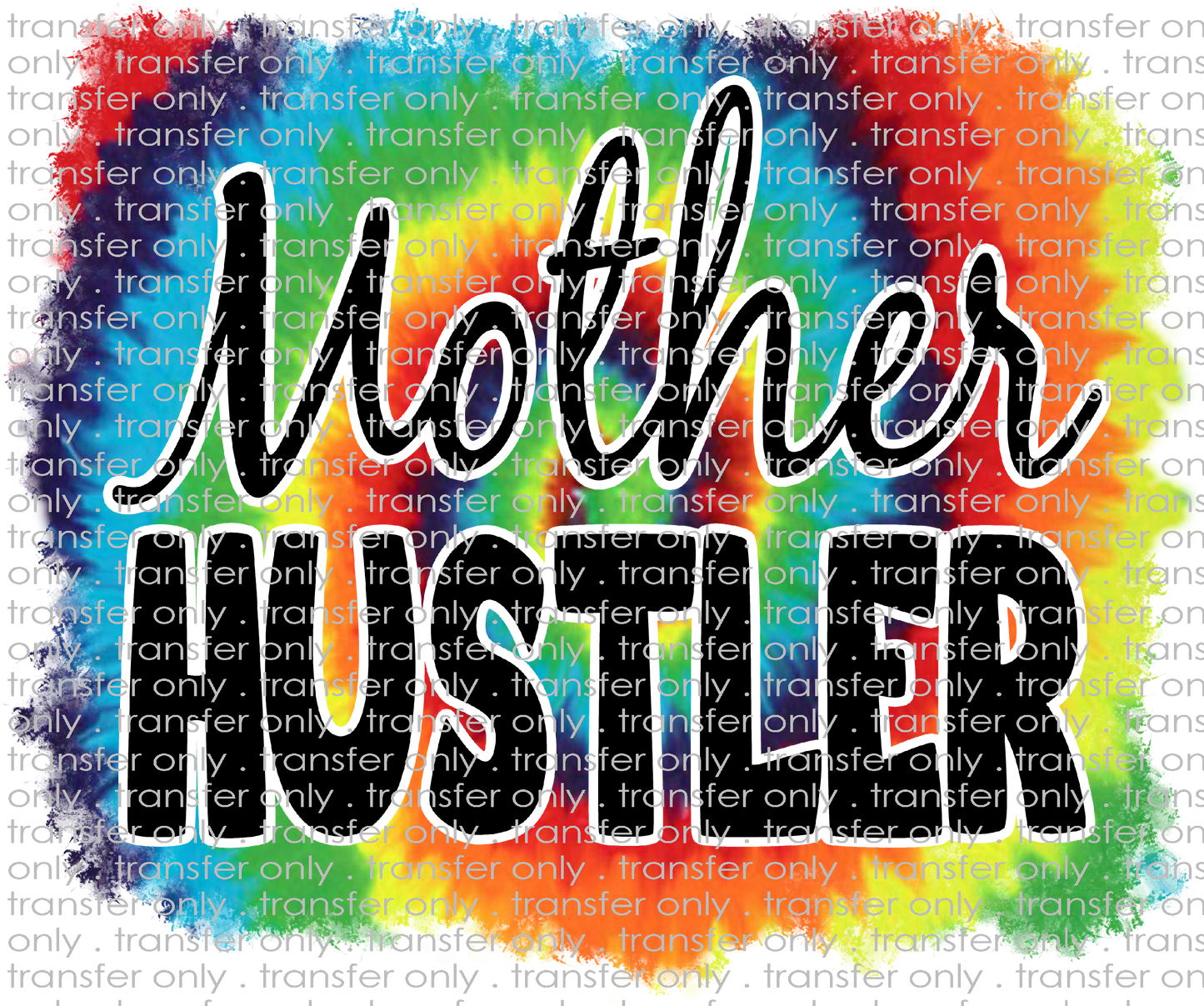 FAM 82 Mother Hustler Tie Dye