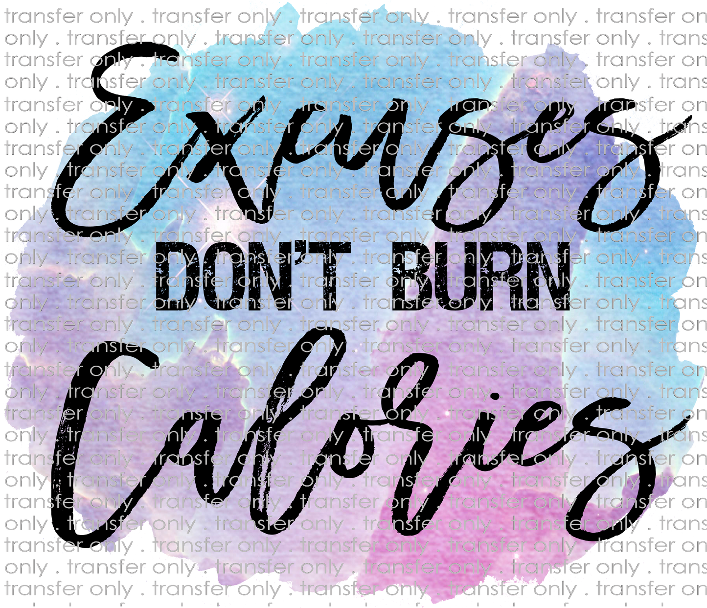 SPT 337 Excuses Don't Burn Calories